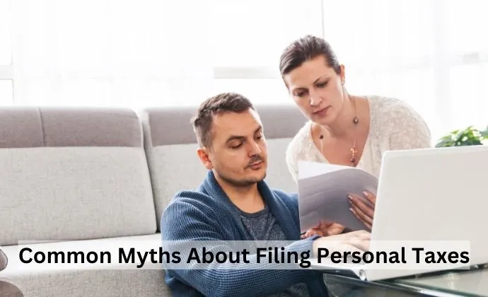 Common Myths About Filing Personal Taxes